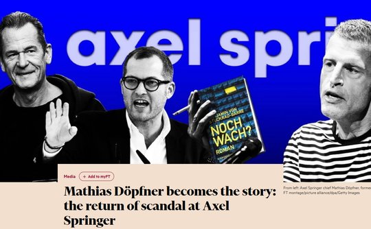 Die «Financial Times» hat analysieren lassen, wie fest Mathias Döpfner bei Springer noch im Sattel sitzt. Illustriert wurde der Artikel mit Döpfner, Julian Reichelt und Benjamin von Stuckrad-Barre…       (Screenshot Financial Times)
